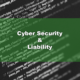 Cyber Security and liability